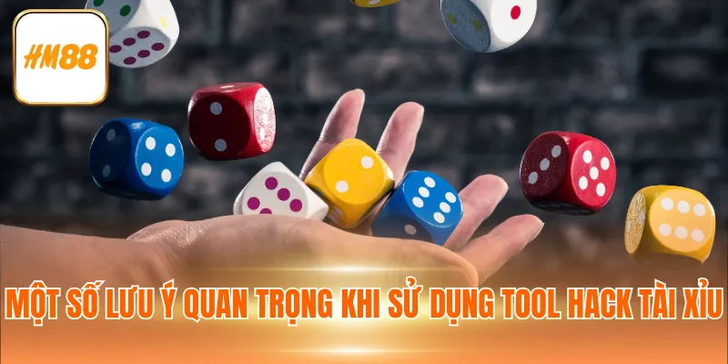 Một số lưu ý quan trọng khi sử dụng tool hack tài xỉu